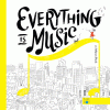 Everything is music