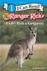 Ranger Rick. I wish I was a kangaroo