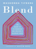 Blend : the secret to co-parenting and creating a balanced family