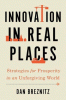 Innovation in real places : strategies for prosperity in an unforgiving world
