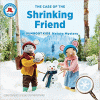 The case of the shrinking friend