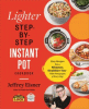 The lighter step-by-step Instant Pot cookbook