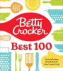 Betty Crocker best 100 : favorite recipes from America