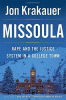 Missoula : rape and the justice system in a college town