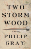 Two storm wood : a novel