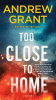 Too close to home : a novel