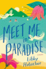 Meet me in paradise : a novel
