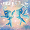 A wish for twins : the tale of our two miracles