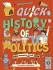 A quick history of politics : from pharaohs to fair votes