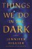 Things we do in the dark : a novel