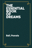 The essential book of dreams : discover the meanings of your nightly journeys