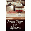 Never trifle with murder
