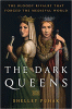 The dark queens : the bloody rivalry that forged the medieval world