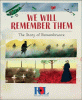 We will remember them : the story of Remembrance