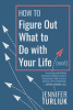 How to figure out what to do with your life (next)