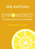 Empowered : live your life with passion and purpose