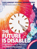 The future is disabled : prophecies, love notes, and mourning songs