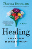 Healing : when a nurse becomes a patient : a memoir