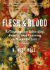 Flesh & blood : reflections on infertility, family, and creating a bountiful life : a memoir