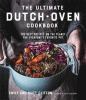 The ultimate Dutch oven cookbook : the best recipes on the planet for everyone