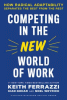 Competing in the new world of work : how radical adaptability separates the best from the rest