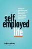 The self-employed life : business and personal development strategies that create sustainable success