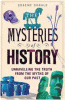 The mysteries of history : unravelling the truth from the myths of our past