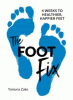 The foot fix : 4 weeks to healthier, happier feet