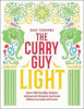 The Curry Guy light : over 100 healthy Indian restaurant classics and new dishes to make at home