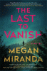 The last to vanish : a novel