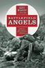 Battlefield angels : saving lives under enemy fire from Valley Forge to Afghanistan