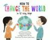 How to change the world in 12 easy steps : inspired by the life lessons of Eva Mozes Kor