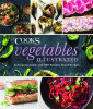 Vegetables illustrated : an inspiring guide to 700+ kitchen-tested recipes