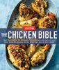 The chicken bible : say goodbye to boring chicken with 500 recipes for easy dinners, braises, wings, stir-fries, and so much more