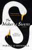 The maker of swans : a novel