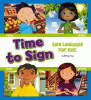 Time to sign : sign language for kids