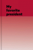 Binge box : My favorite president.
