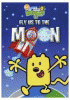 Wow! Wow! Wubbzy! Fly us to the moon