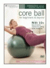 Core ball for beginners & beyond