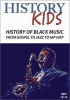 History of black music : from gospel to jazz to hip hop.